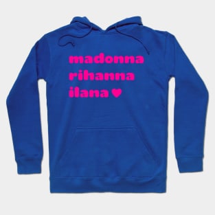 Madonna Rihanna Ilana Hoodie